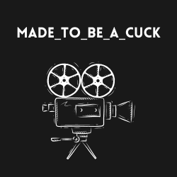 Made_To_Be_A_Cuck